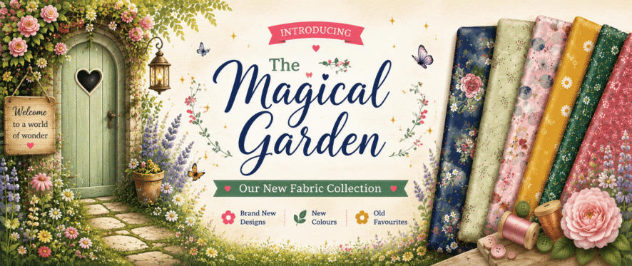 The Magical Garden fabric collection banner featuring a whimsical cottage garden scene with a green heart-shaped window door, roses, daisies and lavender, alongside five rolled fabric bolts in navy floral, sage, pink, mustard and dark green prints, with text reading 'Introducing The Magical Garden – Our New Fabric Collection: Brand New Designs, New Colours, Old Favourites